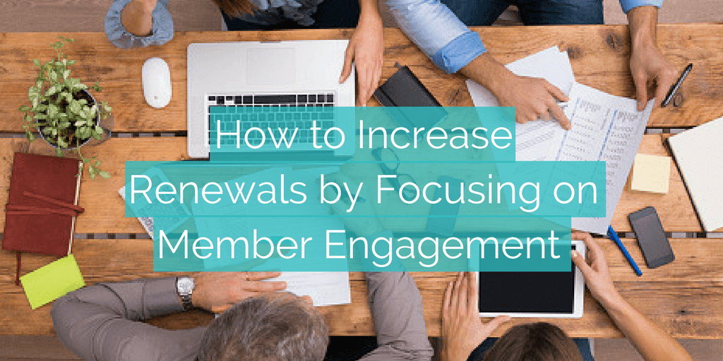 increase renewals member engagement