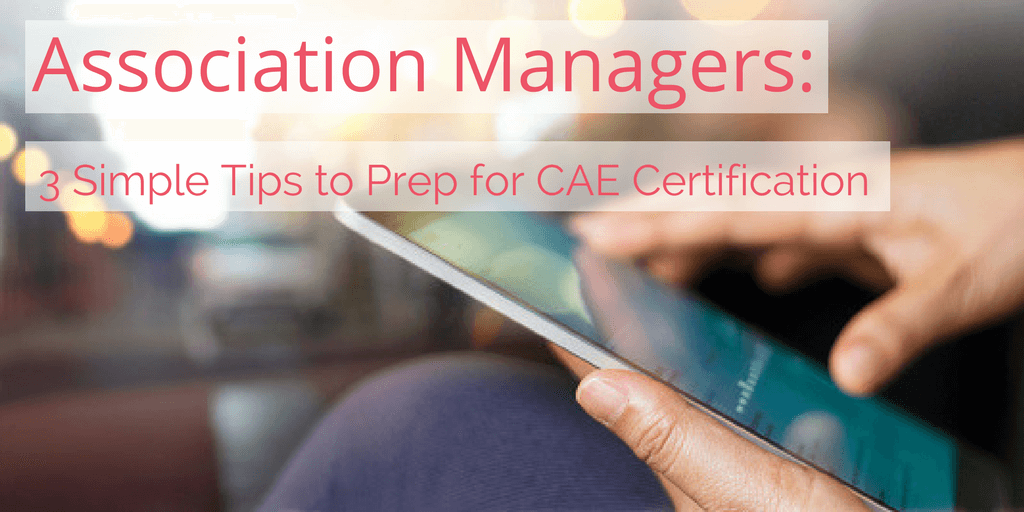 3 prep tips CAE certification