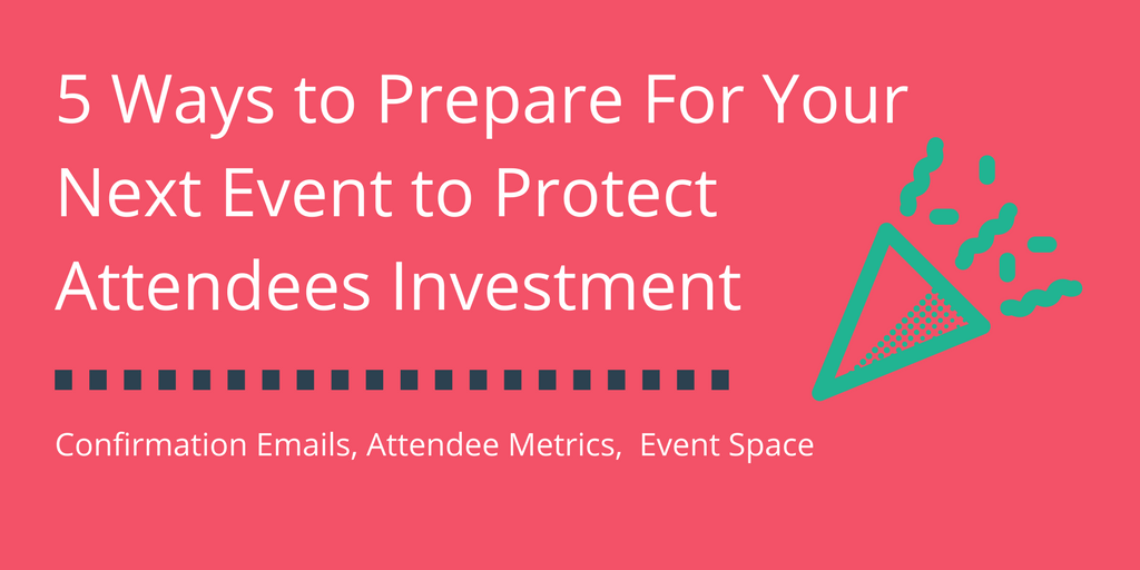 protect attendee investment
