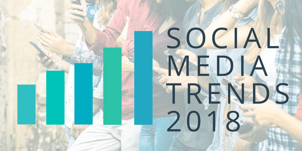 social media trends 2018