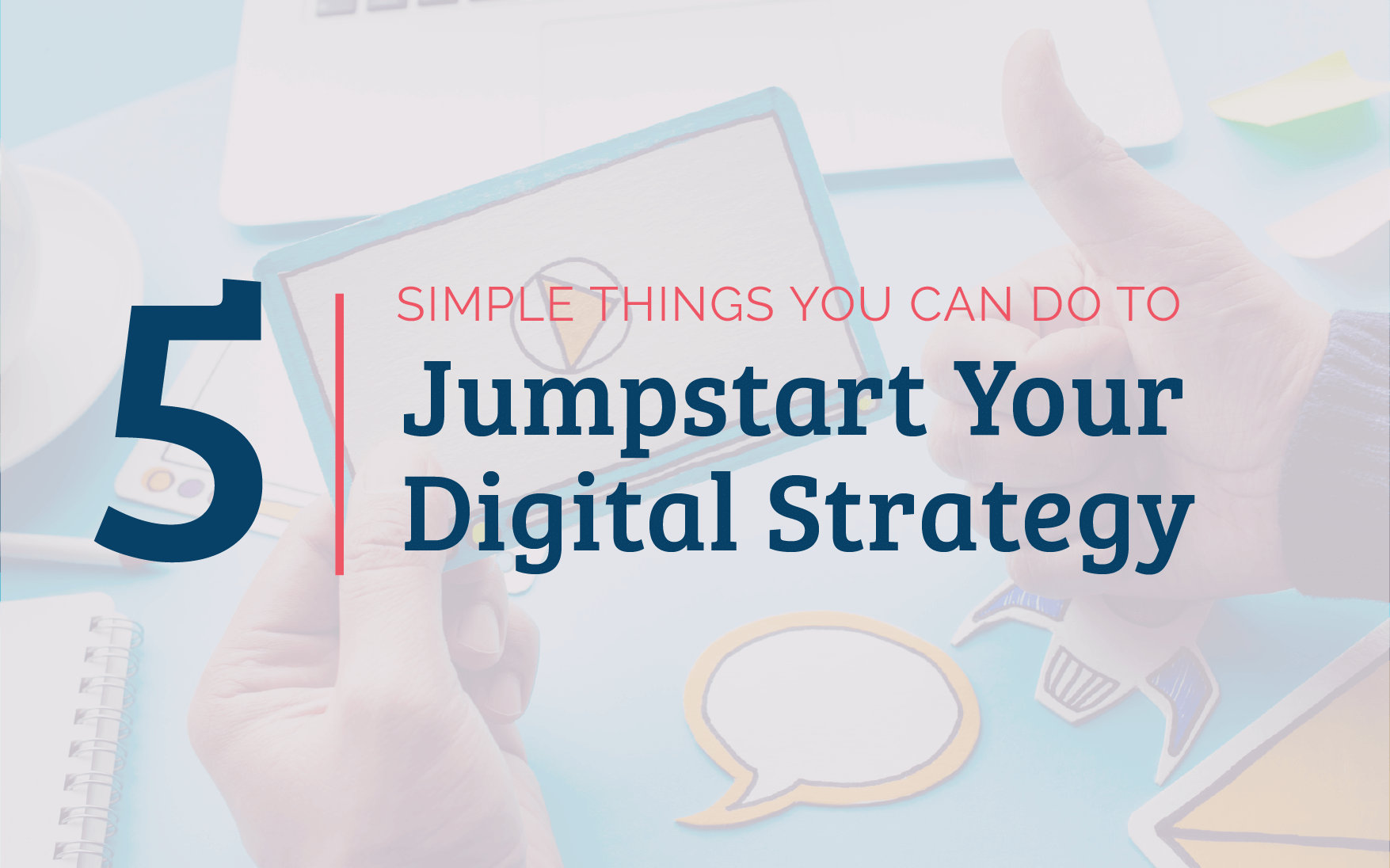 Jumpstart your digital strategy