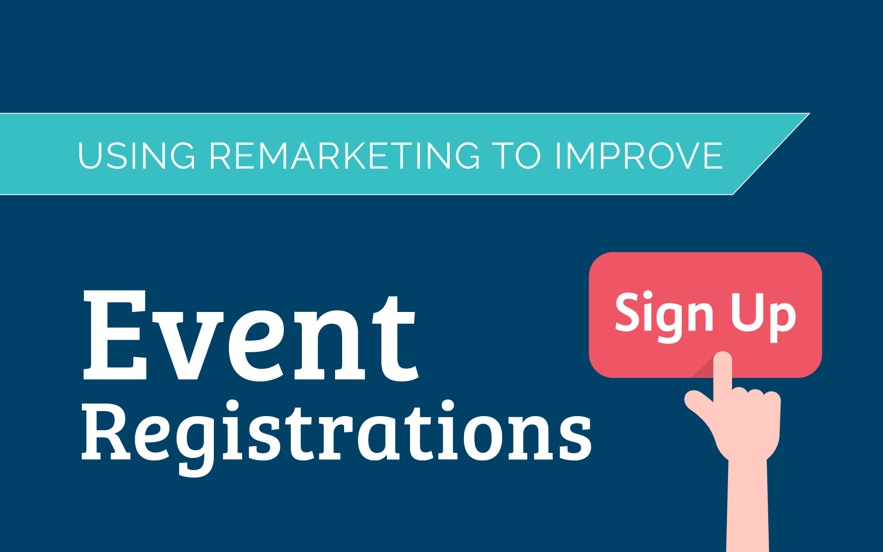 Using Remarketing to Improve Event Registrations