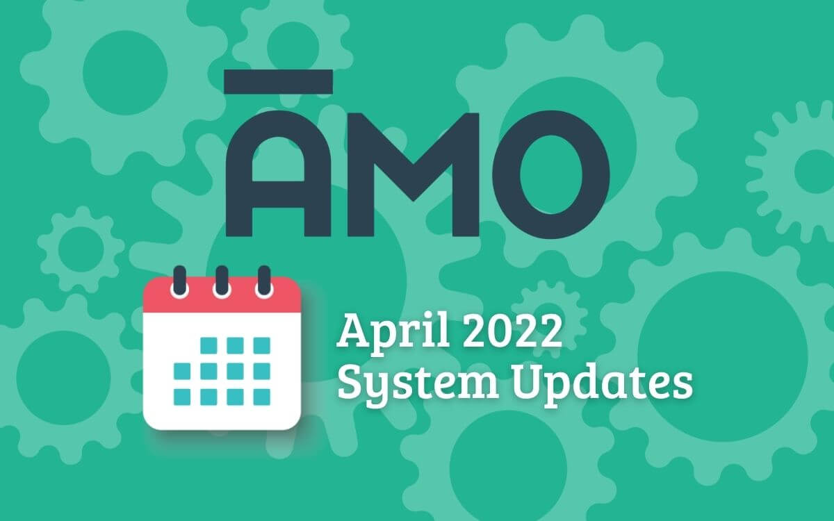 AMO System Updates - April 2022