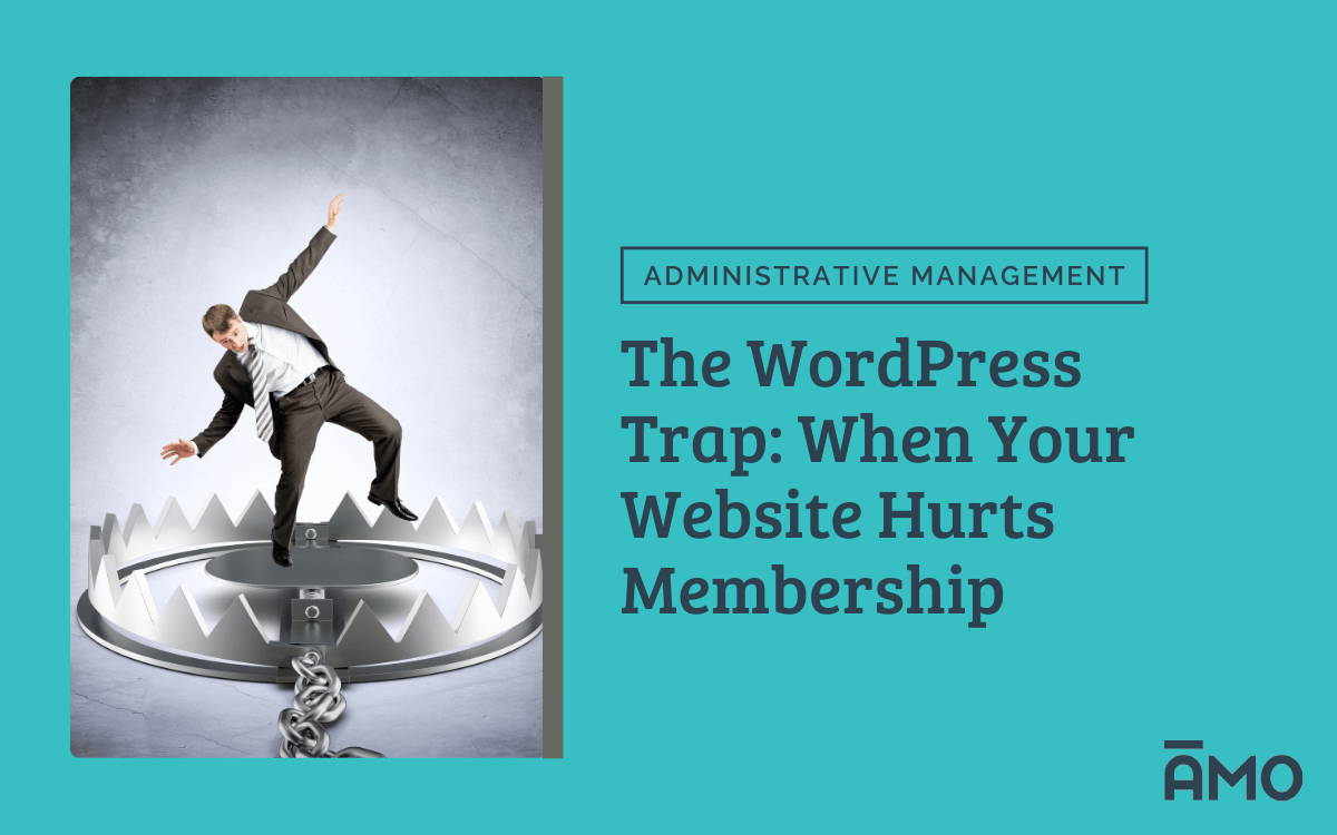 The WordPress Trap: When Your Website Hurts Membership — hero graphic showing a person teetering over a metal trap on a teal background.