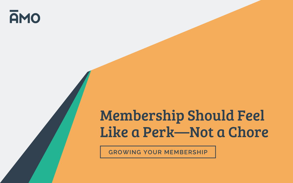 Stylized graphic with clean geometric design in orange and teal, featuring the headline “Membership Should Feel Like a Perk—Not a Chore” and a button-style label “Growing Your Membership” with the AMO logo in the top left corner.
