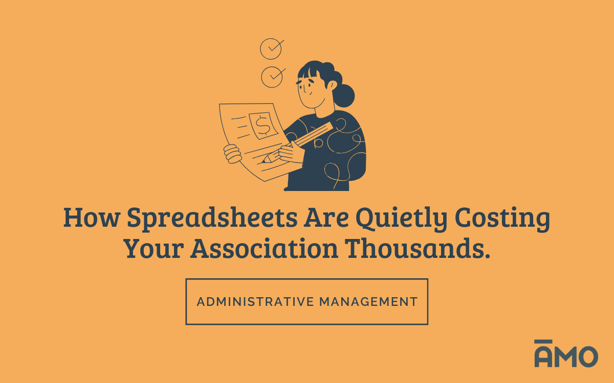 Illustration of a person holding a financial spreadsheet with check marks above their head, next to the headline ‘How Spreadsheets Are Quietly Costing Your Association Thousands,’ labeled under Administrative Management with the AMO logo.