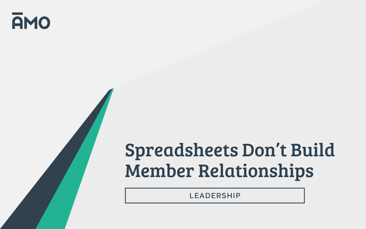 Graphic with the AMO logo and the title “Spreadsheets Don’t Build Member Relationships” under the category label “Leadership.” The design features teal and navy angled shapes, symbolizing progress and modern leadership in membership management.