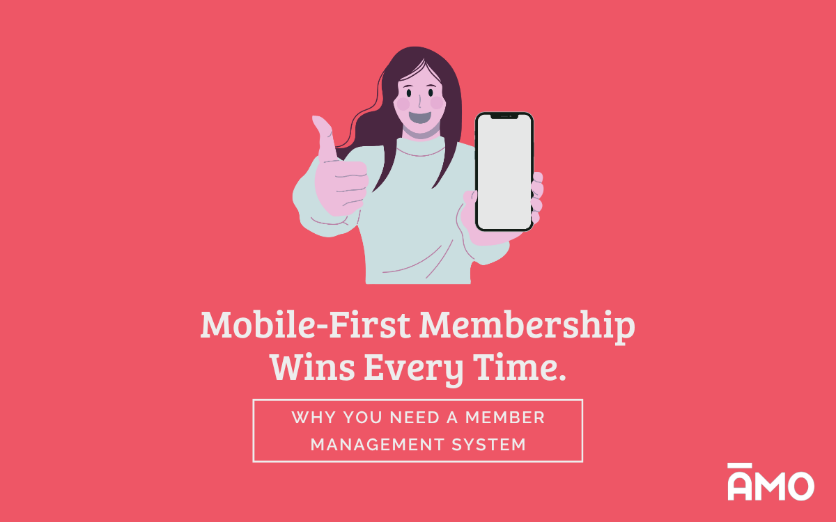 Illustration of a smiling woman holding a smartphone and giving a thumbs up, symbolizing mobile accessibility and ease of use. Text reads “Mobile-First Membership Wins Every Time” with a subheading “Why You Need a Member Management System,” alongside the AMO logo.