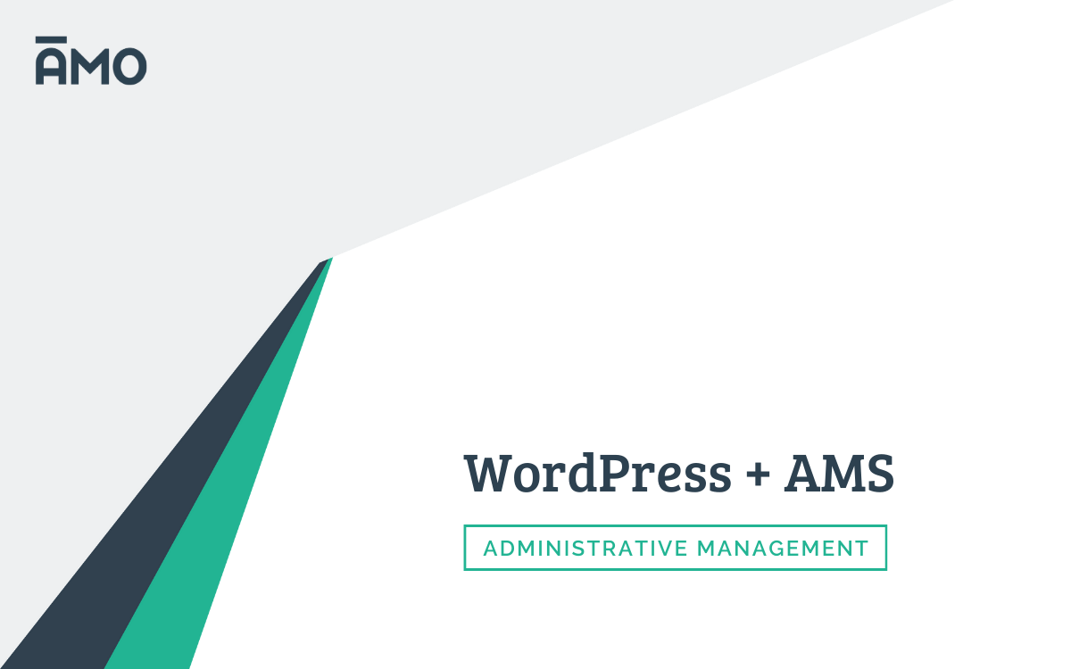 Minimal graphic with angled teal and dark shapes on the left, the AMO logo in the top left, and the headline “WordPress + AMS” with a subheading label reading “Administrative Management” on a light background.