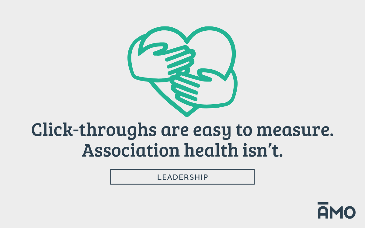 Heart-shaped icon formed by two hands, above the text “Click-throughs are easy to measure. Association health isn’t.” with a “Leadership” label and the AMO logo.